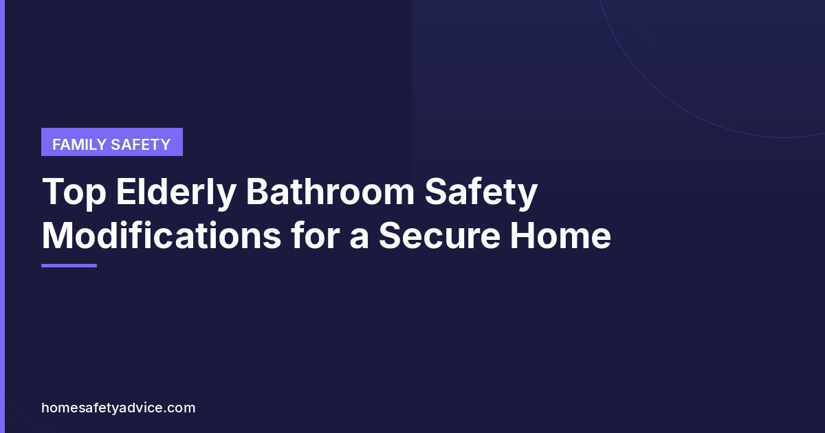 Top Elderly Bathroom Safety Modifications for a Secure Home